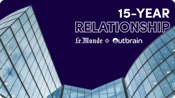 Groupe Le Monde and Outbrain, Towards a 15-Year Relationship
